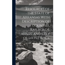 (英文圖書) Resources of the State of Arkansas With Description of Counties Railroads Mines and City o... 精裝版, Legare Street Press, 英文