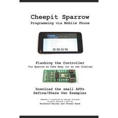Cheepit Sparrow: Programming via Mobile Phone 平裝版, Independently Published, 英文
