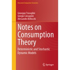 (英文圖書) Notes on Consumption Theory: Deterministic and Stochastic Dynamic Models 精裝版, Springer, 英文