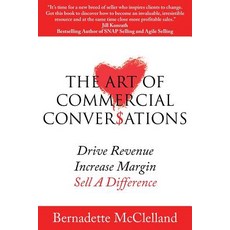 The Art of Commercial Conversations: Drive Revenue. Increase Margins. Sell A Difference. 平裝版, Sales Leaders Global P/L, 英文