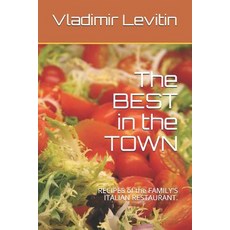 (英文圖書) The BEST in the TOWN: RECIPES of the FAMILY'S ITALIAN RESTAURANT. 平裝版, Independently Published, 英文