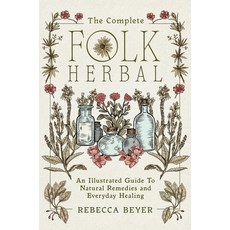 (英文圖書) The Complete Folk Herbal: An Illustrated Guide to Natural Remedies and Everyday... 精裝版, S&s/Simon Element, 英文