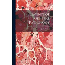(英文圖書) Elements of General Pathology 精裝版, Legare Street Press, 英文