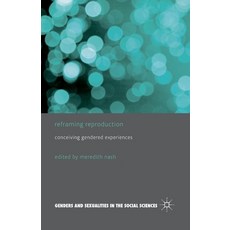 (英文圖書) Reframing Reproduction: Conceiving Gendered Experiences 平裝版, Palgrave MacMillan, 英文