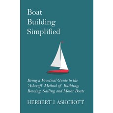 (英文圖書) Boat Building Simplified - Being a Practical Guide to the 'Ashcroft' Method of Building Rowi... 平裝版, Luce Press, 英文