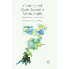 (英文圖書) Creativity and Social Support in Mental Health: Service Users' Perspectives 平裝版, Palgrave MacMillan, 英文