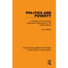 (英文圖書) Politics and Poverty: A Critique of the Food and Agriculture Organization of the United Nations 精裝版, Routledge, 英文