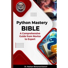 (英文圖書) Python Mastery Bible: A Comprehensive Guide from Novice to Expert 平裝版, Eldonusa, 英文