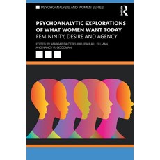 (英文圖書) Psychoanalytic Explorations of What Women Want Today: Femininity Desire and Agency 平裝版, Routledge, 英文