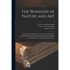 (英文圖書) The Wonders of Nature and Art: Being an Account of Whatever is Most Curious and Remarkable Th... 平裝版, Legare Street Press, 英文
