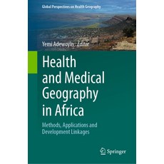 (英文圖書) Health and Medical Geography in Africa: Methods Applications and Development Linkages 精裝版, Springer, 英文