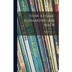 (英文圖書)How Atomic Submarines Are Made 精裝版, Hassell Street Press, 英文