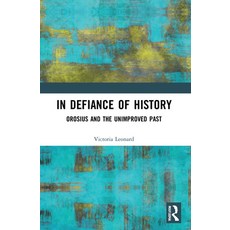 (英文圖書) In Defiance of History: Orosius and the Unimproved Past 平裝版, Routledge, 英文