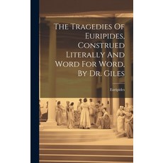 (英文圖書) The Tragedies Of Euripides Construed Literally And Word For Word By Dr. Giles 精裝版, Legare Street Press, 英文