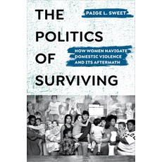 The Politics of Surviving: How Women Navigate Domestic Violence and Its Aftermath 精裝版, University of California Press, 英文