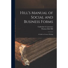 (英文圖書) Hill's Manual of Social and Business Forms: A Guide to Correct Writing 平裝版, Legare Street Press, 英文