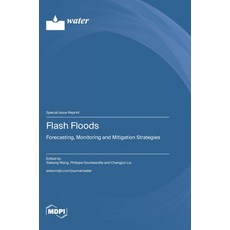 (英文圖書) Flash Floods: Forecasting Monitoring and Mitigation Strategies 精裝版, Mdpi AG, 英文