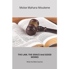 (英文圖書) THE LAW THE GRACE And GOOD WORKS 平裝版, Moise Mahara Moukene, 英文
