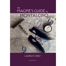 (英文圖書) The Magpie's Guide to Montalcino 精裝版, Constellations Press, 英文