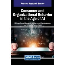 (英文圖書) Consumer and Organizational Behavior in the Age of AI 精裝版, IGI Global, 英文