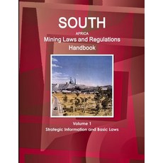 (英文圖書) South Africa Mining Laws and Regulations Handbook Volume 1 Strategic Information and Basic Laws 平裝版, Int'l Business Publications..., 英文