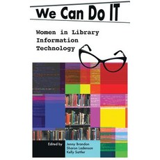 We Can Do I.T.: Women in Library Information Technology 平裝版, Library Juice Press, 英文