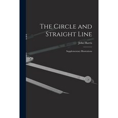 (英文圖書) The Circle and Straight Line [microform]: Supplementary Illustrations 平裝版, Legare Street Press, 英文