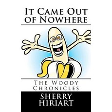 (英文圖書)It Came Out of Nowhere: The Woody Chronicles 平裝版, Createspace Independent Pub..., 英文