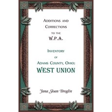 (英文圖書) Additions and Corrections to the W.P.A. Inventory of Adams County Ohio: West Union 平裝版, Heritage Books, 英文