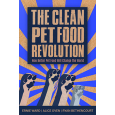 The Clean Pet Food Revolution: How Better Pet Food Will Change the World 平裝版, Lantern Publishing & Media, 英文