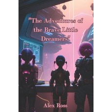 (英文圖書)"The Adventures of the Brave Little Dreamers" 平裝版, Independently Published, 英文