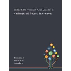 MHealth Innovation in Asia: Grassroots Challenges and Practical Interventions 精裝版, Saint Philip Street Press, 英文