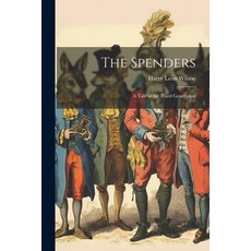 (英文圖書) The Spenders: A Tale of the Third Generation 平裝版, Legare Street Press, 英文