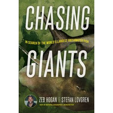 (英文圖書) Chasing Giants: In Search of the World's Largest Freshwater Fish 精裝版, University of Nevada Press, 英文
