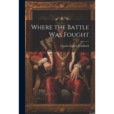 (英文圖書) Where the Battle was Fought 平裝版, Legare Street Press, 英文