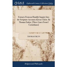 (英文圖書) Extracts From an Humble Inquiry Into the Scripture Account of Jesus Christ. By Thomas Emlyn. ... 精裝版, Gale Ecco, Print Editions, 英文