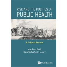 (英文圖書) Risk and the Politics of Public Health: A Critical Review 精裝版, World Scientific Publishing..., 英文
