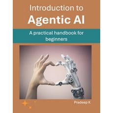 (英文圖書) Introduction to Agentic AI: A practical handbook for beginners 平裝版, Independently Published, 英文