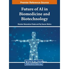 (英文圖書) Future of AI in Biomedicine and Biotechnology 精裝版, IGI Global, 英文