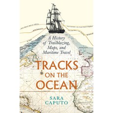 (英文圖書) Tracks on the Ocean: A History of Trailblazing Maps and Maritime Travel 精裝版, University of Chicago Press, 英文