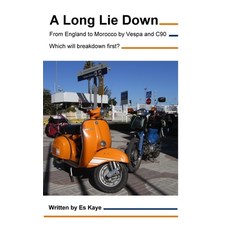 (英文圖書) A Long Lie Down: England to Morocco by Vespa and C90. Which will breakdown first? 平裝版, Blurb, 英文