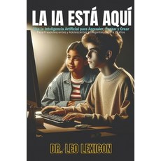 (英文書)La Ia Está Aquí： Usa la Inteligencia Artificial para Aprender Pensar y Crear： P... 平裝版, 獨立出版, 英文