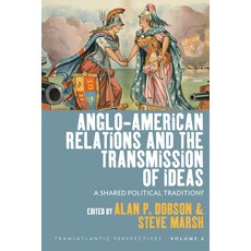 (英文圖書) Anglo-American Relations and the Transmission of Ideas: A Shared Political Tradition? 精裝版, Berghahn Books, 英文