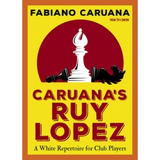 Caruana's Ruy Lopez: A White Repertoire for Club Players 平裝版, New in Chess, 英文