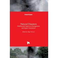 (英文圖書) Natural Disasters: Multifaceted Aspects in Management and Impact Assessment 精裝版, Intechopen, 英文