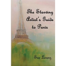 (英文圖書) The Starving Artist's Guide to Paris 平裝版, Createspace Independent Pub..., 英文