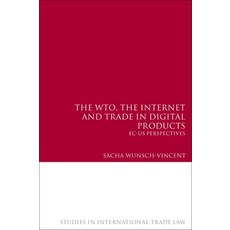 The Wto the Internet and Trade in Digital Products: EC-Us Perspectives 精裝版, Bloomsbury Publishing PLC, 英文