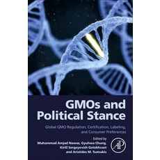 (英文圖書) Gmos and Political Stance: Global Gmo Regulation Certification Labeling and Consumer Prefe... 平裝版, Academic Press, 英文