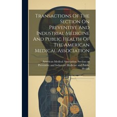 (英文圖書) Transactions Of The Section On Preventive And Industrial Medicine And Public Health Of The Am... 精裝版, Legare Street Press, 英文