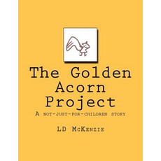 (英文圖書)The Golden Acorn Project: A not-just-for-children story 平裝版, Createspace Independent Pub..., 英文